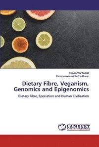 bokomslag Dietary Fibre, Veganism, Genomics and Epigenomics