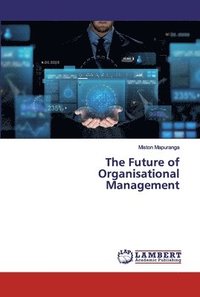 bokomslag The Future of Organisational Management