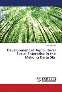bokomslag Development of Agricultural Social Enterprise in the Mekong Delta SEs