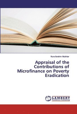 Appraisal of the Contributions of Microfinance on Poverty Eradication 1