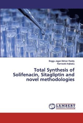 Total Synthesis of Solifenacin, Sitagliptin and novel methodologies 1