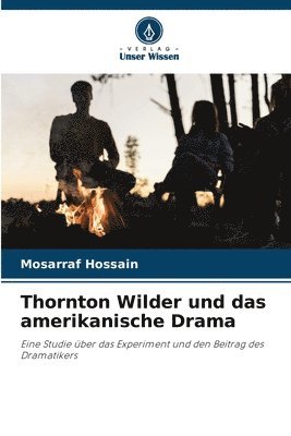 bokomslag Thornton Wilder und das amerikanische Drama