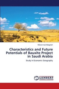 bokomslag Characteristics and Future Potentials of Bauxite Project in Saudi Arabia