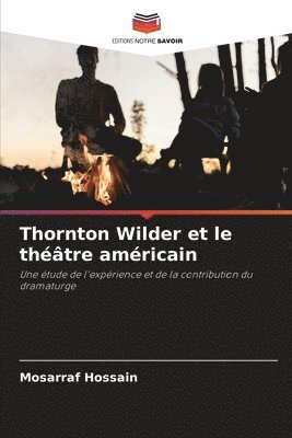 bokomslag Thornton Wilder et le théâtre américain