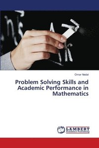 bokomslag Problem Solving Skills and Academic Performance in Mathematics