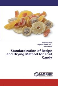 bokomslag Standardization of Recipe and Drying Method for Fruit Candy