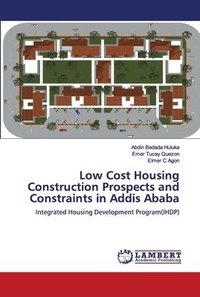 bokomslag Low Cost Housing Construction Prospects and Constraints in Addis Ababa
