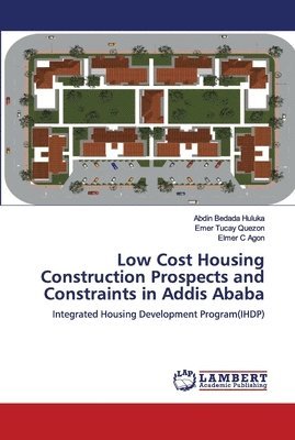 Low Cost Housing Construction Prospects and Constraints in Addis Ababa 1