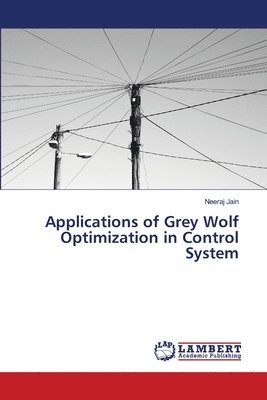 Applications of Grey Wolf Optimization in Control System 1