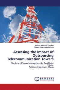 bokomslag Assessing the Impact of Outsourcing Telecommunication Towers