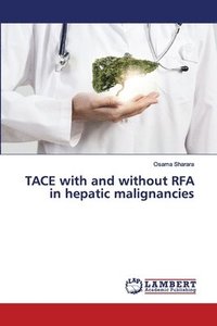 bokomslag TACE with and without RFA in hepatic malignancies