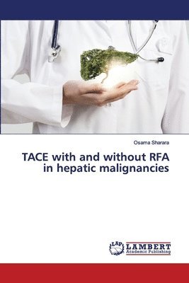 TACE with and without RFA in hepatic malignancies 1