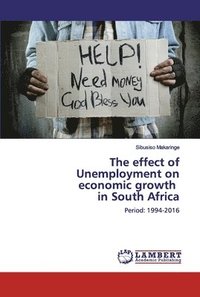 bokomslag The effect of Unemployment on economic growth in South Africa