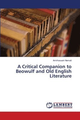 A Critical Companion to Beowulf and Old English Literature 1