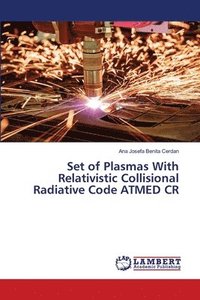 bokomslag Set of Plasmas With Relativistic Collisional Radiative Code ATMED CR