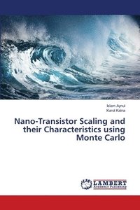 bokomslag Nano-Transistor Scaling and their Characteristics using Monte Carlo