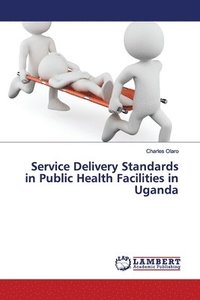 bokomslag Service Delivery Standards in Public Health Facilities in Uganda