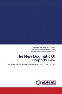bokomslag The New Dogmatic Of Property Law