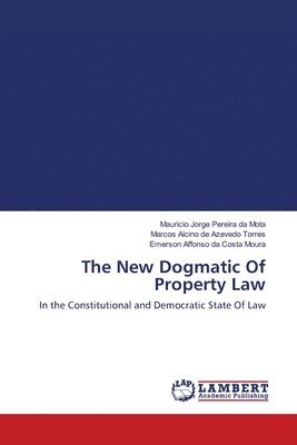 The New Dogmatic Of Property Law 1