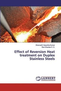 bokomslag Effect of Reversion Heat treatment on Duplex Stainless Steels