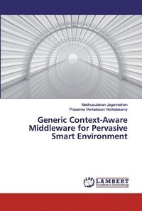 bokomslag Generic Context-Aware Middleware for Pervasive Smart Environment