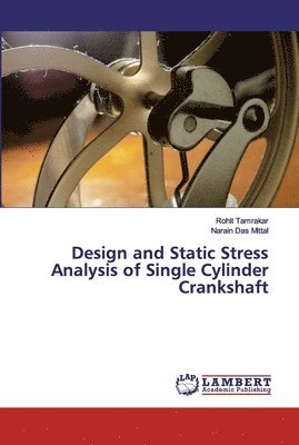Design and Static Stress Analysis of Single Cylinder Crankshaft 1