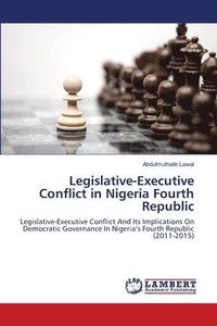 bokomslag Legislative-Executive Conflict in Nigeria Fourth Republic