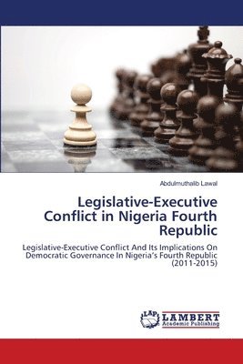 Legislative-Executive Conflict in Nigeria Fourth Republic 1