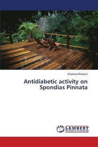 bokomslag Antidiabetic activity on Spondias Pinnata