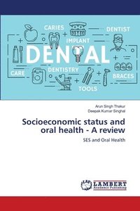 bokomslag Socioeconomic status and oral health - A review