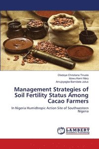 bokomslag Management Strategies of Soil Fertility Status Among Cacao Farmers