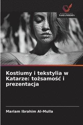 bokomslag Kostiumy i tekstylia w Katarze