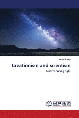 Creationism and scientism 1