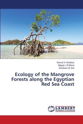 bokomslag Ecology of the Mangrove Forests along the Egyptian Red Sea Coast