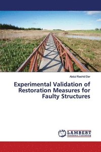 bokomslag Experimental Validation of Restoration Measures for Faulty Structures