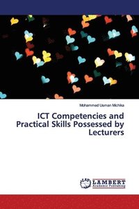 bokomslag ICT Competencies and Practical Skills Possessed by Lecturers