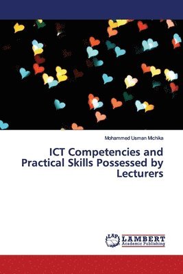 bokomslag ICT Competencies and Practical Skills Possessed by Lecturers