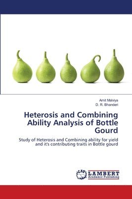 bokomslag Heterosis and Combining Ability Analysis of Bottle Gourd