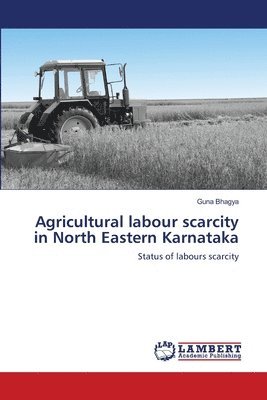 Agricultural labour scarcity in North Eastern Karnataka 1