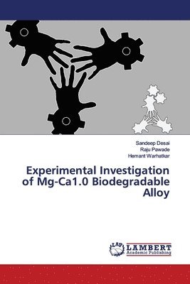 Experimental Investigation of Mg-Ca1.0 Biodegradable Alloy 1