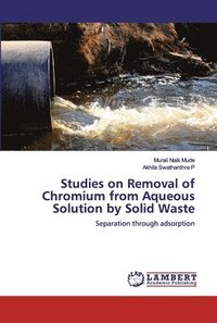 bokomslag Studies on Removal of Chromium from Aqueous Solution by Solid Waste