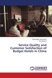 bokomslag Service Quality and Customer Satisfaction of Budget Hotels in China