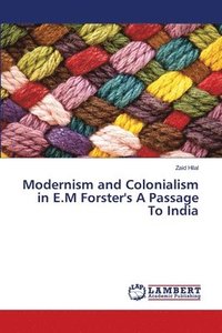 bokomslag Modernism and Colonialism in E.M Forster's A Passage To India