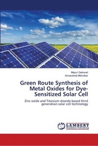 bokomslag Green Route Synthesis of Metal Oxides for Dye-Sensitized Solar Cell