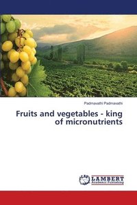 bokomslag Fruits and vegetables - king of micronutrients