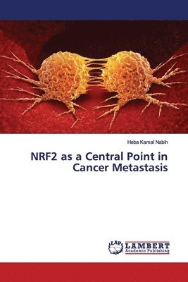 NRF2 as a Central Point in Cancer Metastasis 1