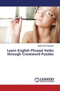 bokomslag Learn English Phrasal Verbs through Crossword Puzzles