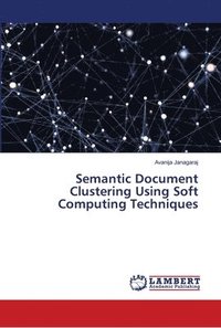 bokomslag Semantic Document Clustering Using Soft Computing Techniques