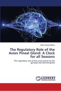 bokomslag The Regulatory Role of the Avian Pineal Gland