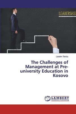 The Challenges of Management at Pre-university Education in Kosovo 1